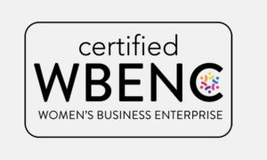 Certified WBENC Women’s Business Enterprise National Council, Women Owned